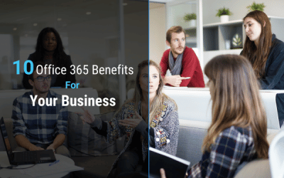 10 Office 365 Benefits For Your Business