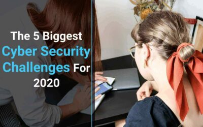 The 5 Biggest Cyber Security Challenges For 2020