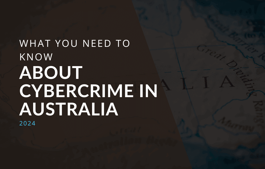 What You Need To Know About Cybercrime In Australia (2024)