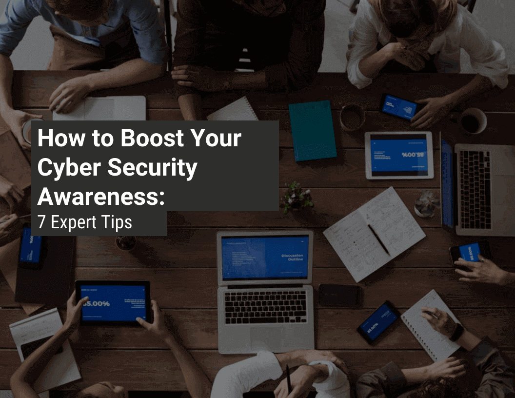 Image that says 'How to Boost Your Cyber Security Awareness'