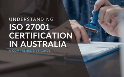 ISO 27001 Certification in Australia: A Comprehensive Guide