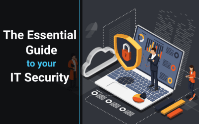 The Essential Guide to Boosting Your IT Security