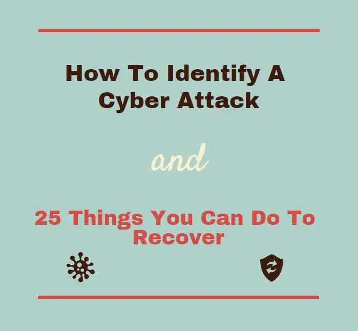 How To Identify A Cyber Attack and 25 Things You Can Do To Recover