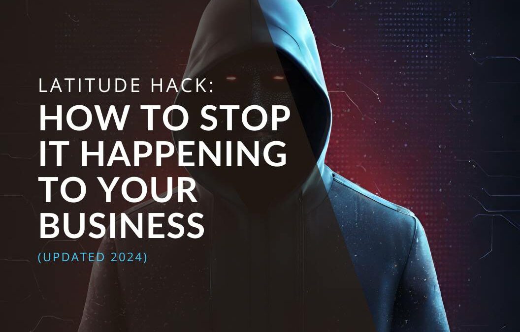 Latitude Hack: How To Stop It Happening To Your Business (Updated 2024)