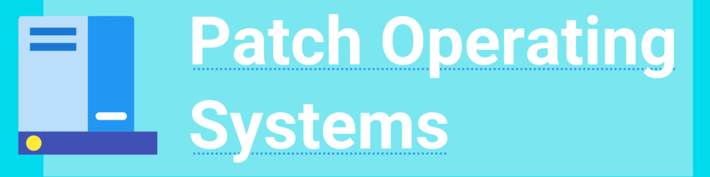 Patch operating systems