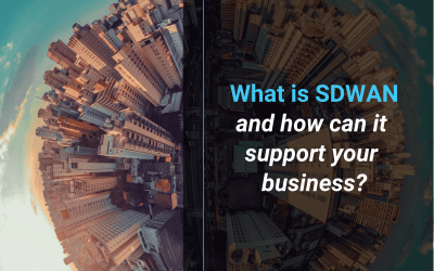 What is SDWAN and How Can it Support Your Business?