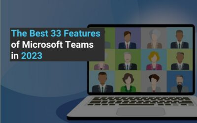 The Best 33 Features of Microsoft Teams in 2023