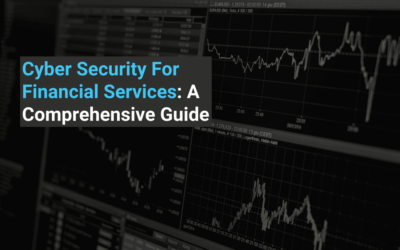 Cyber Security For Financial Services: A Comprehensive Guide