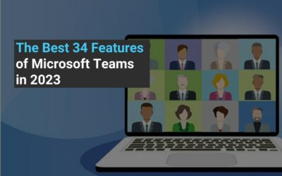 The Best 34 Features of Microsoft Teams in 2023