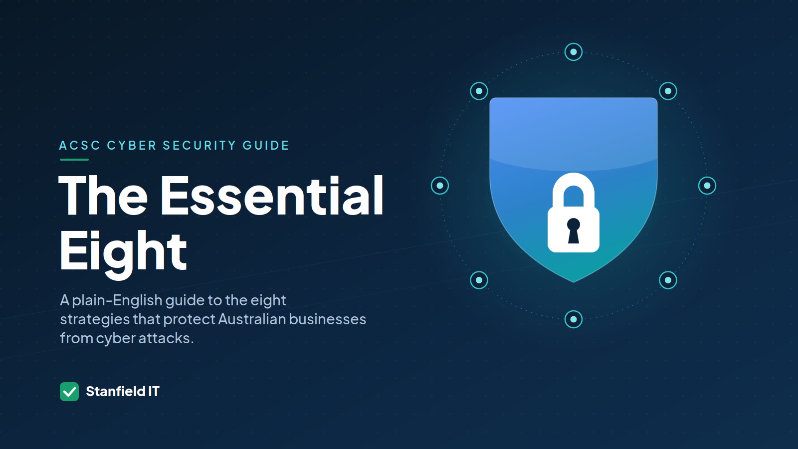 The Essential Eight — a guide to the ACSC's eight cyber security strategies for Australian businesses
