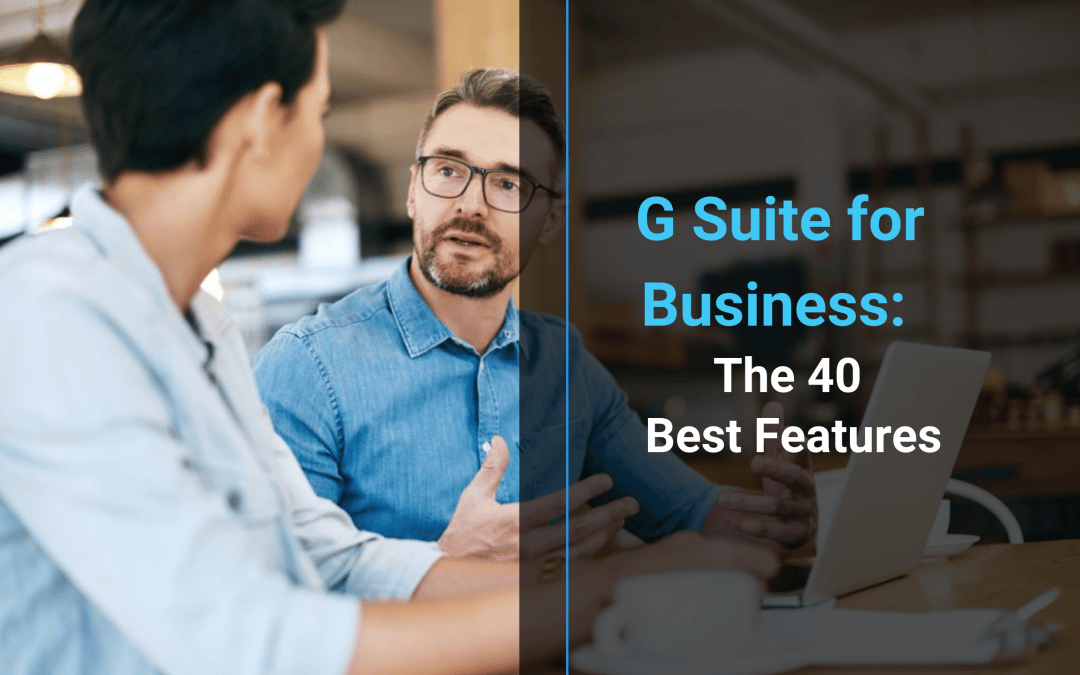 G Suite for Business: The 40 Best Features