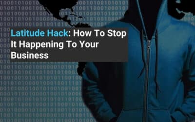Latitude Hack: How To Stop It Happening To Your Business (Updated)