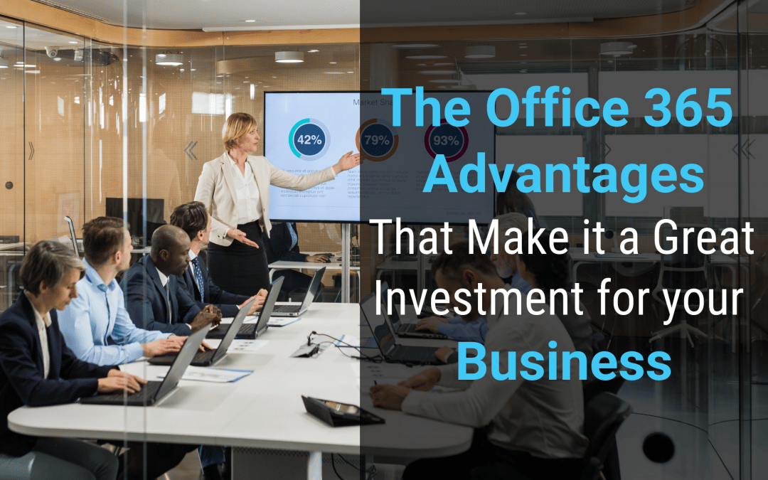 The Office 365 Advantages That Make it a Great Investment for Your Business  - Stanfield IT